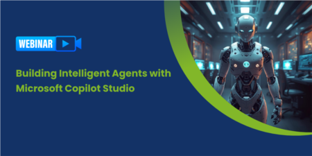 Building Intelligent Agents with Microsoft Copilot Studio